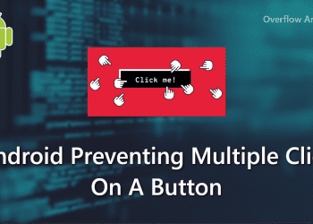 Android Preventing Multiple Click On A Button – Kotlin